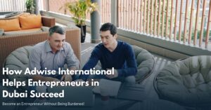 How Adwise International Helps Entrepreneurs in Dubai Succeed