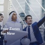 Why Dubai Free Zones Are Perfect For Your Business?