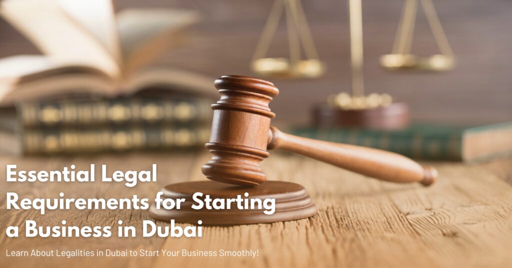 Essential Legal Requirements for Starting a Business in Dubai